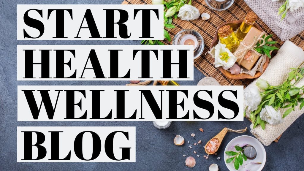 How to Start a Health And Wellness Blog